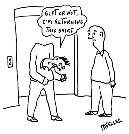 "Gift or not, I'm returning this shirt."