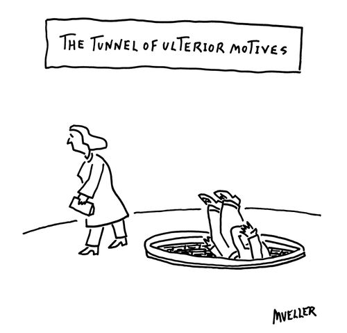 The tunnel of ulterior motives