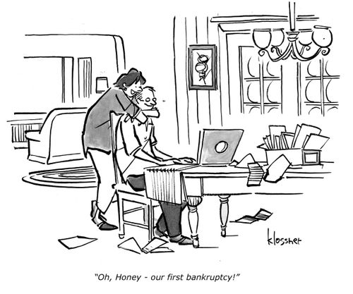"Oh, Honey - our first bankruptcy!"