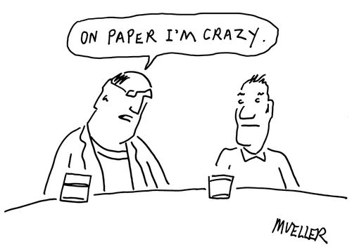"On paper I'm crazy."