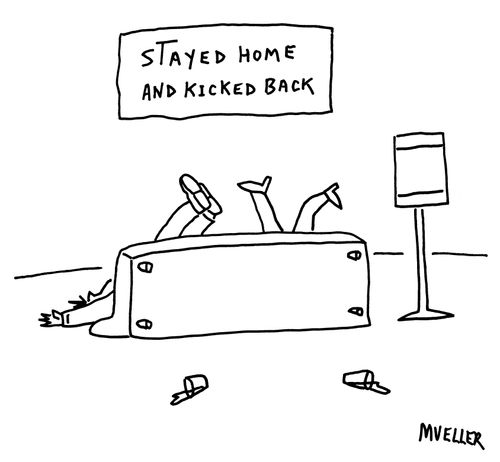 Stayed home and kicked back