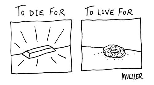 To die for. To live for.