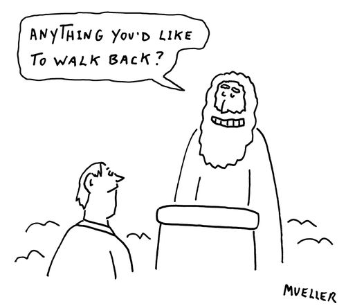 "Anything you'd like to walk back?"