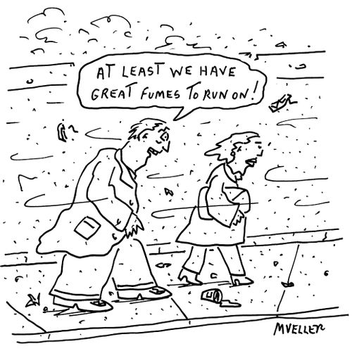 "At least we have great fumes to run on!"