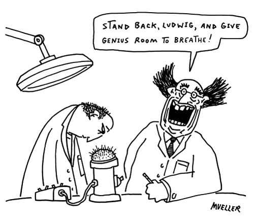 "Stand back, Ludwig, and give the genius room to breathe!"