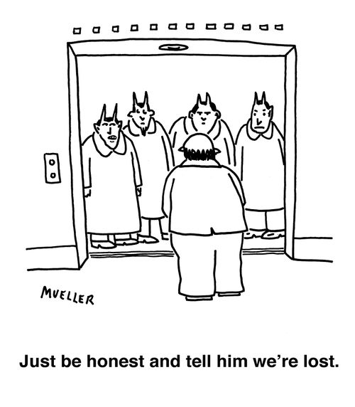 "Just be honest and tell him we're lost."