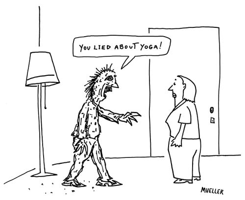 "You lied about yoga!"