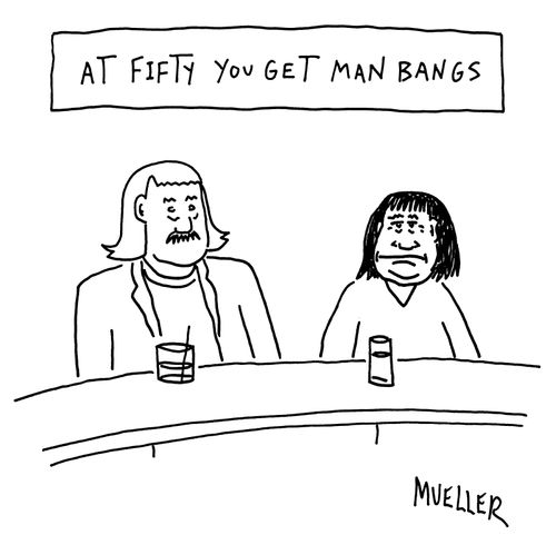 At fifty you get man bangs