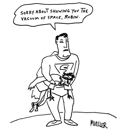 "Sorry about showing you the vacuum of space, Robin."