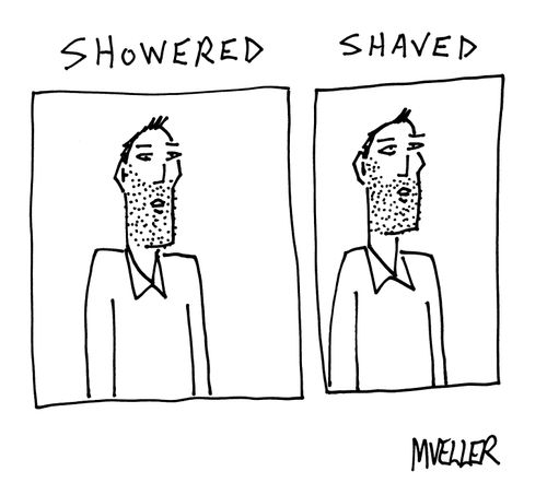 Showered, Shaven.