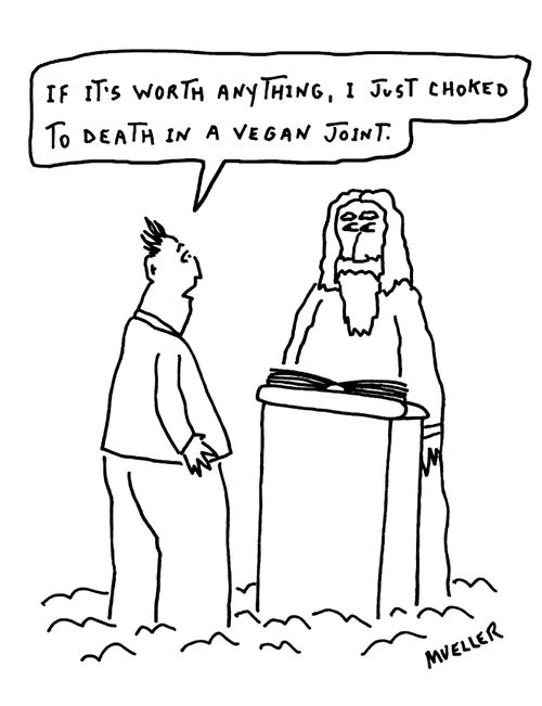 "If it's worth anything, I just choked to death in a vegan joint."