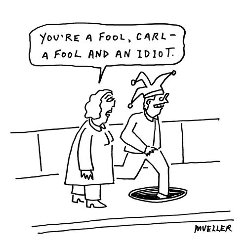 "You're a fool, Carl - a fool and an idiot."