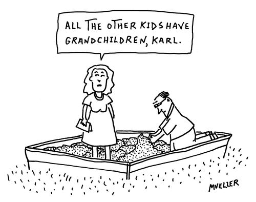 "All the other kids have grandchildren, Karl."