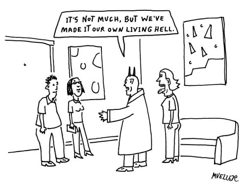 "It's not much, but we've made it our own living hell."