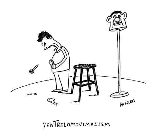 Ventrilominimalism.