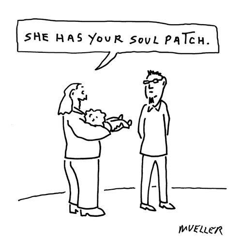 "She has your soul patch."