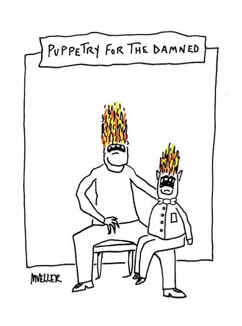 Puppetry for the damned.