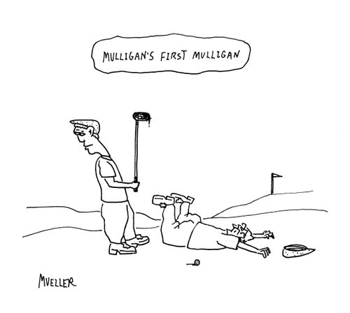 Mulligan's first mulligan.