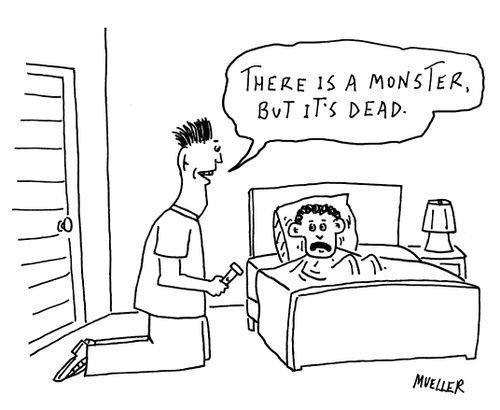 "There is a monster, but it's dead."