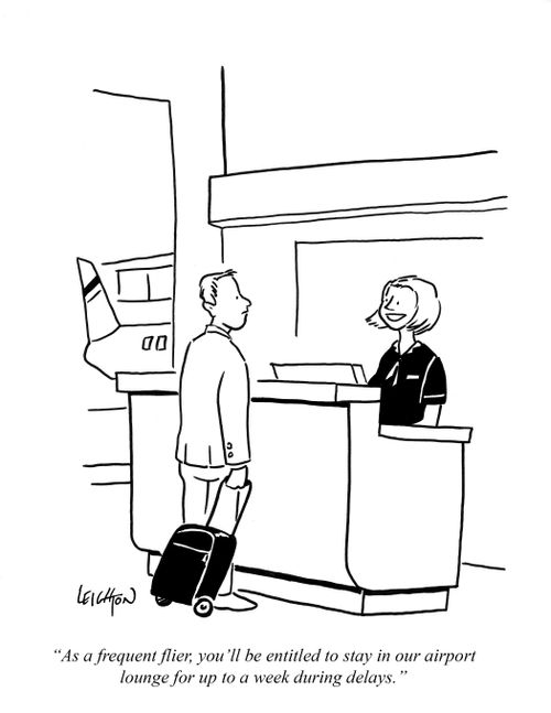 "As a frequent flier, you'll be entitled to stay in our airport lounge for up to a week during delays."