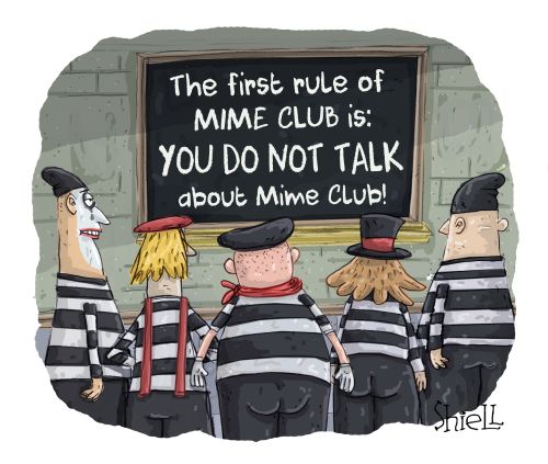 The first rule of mime club is: You Do Not Talk About Mime Club!