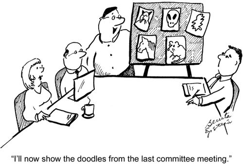 "I'll now show the doodles form the last committee meeting."
