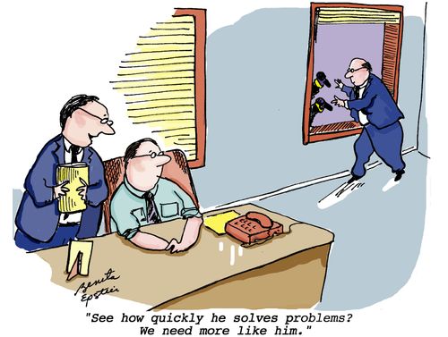 "See how quickly he solves problems? We need more like him."