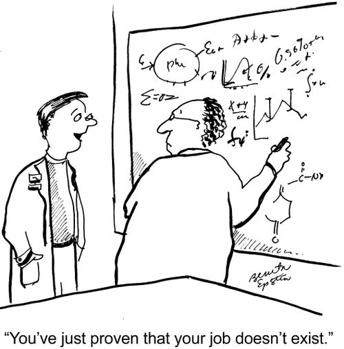 "You've just proven that your job doesn't exist."