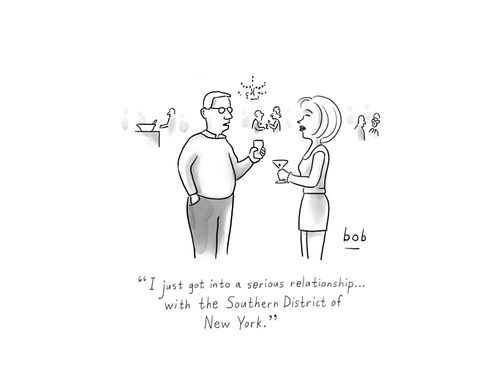 "I just got into a serious relationship. . . with the Southern District of New York."