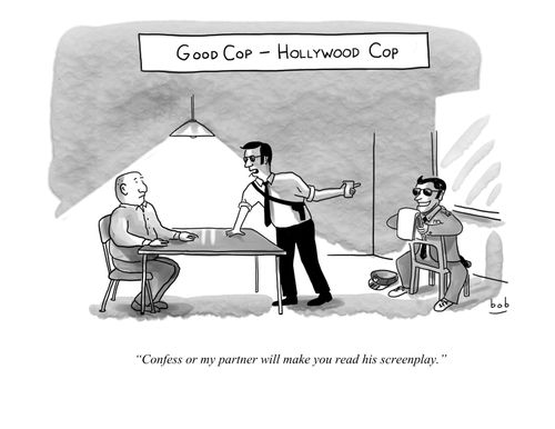 Good Cop/Hollywood Cop: "Confess or my partner will make you read his screenplay."