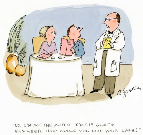 "No, I'm not the waiter. I'm the genetic engineer. How would you like your lamb?"