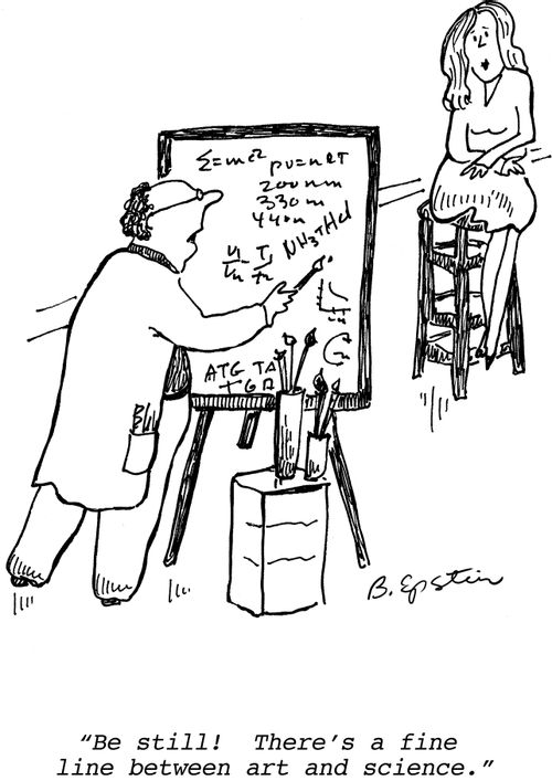 "Be still! There's a fine line between art and science."
