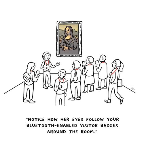 "Notice how her eyes follow your bluetooth-enabled visitor badges around the room."