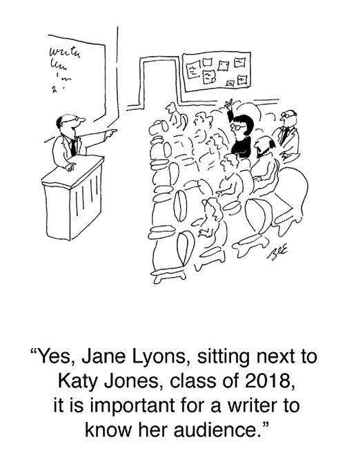 "Yes, Jane Lyons, sitting next to Katy Jones, class of 2018, it is important for a writer to know her audience."