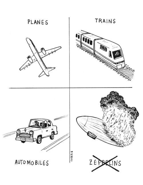 Planes, Trains, Automobiles, Zeppelins.
