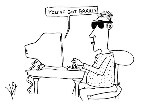 "You've got Braille."
