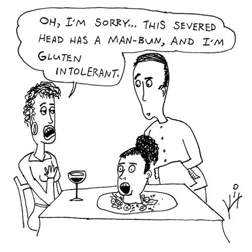 "Oh I'm sorry... This severed head has a man-bun, and I'm gluten intolerant."