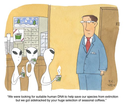 "We were looking for suitable human DNA to help save our species from extinction but we got sidetracked by your huge selection of seasonal coffees."