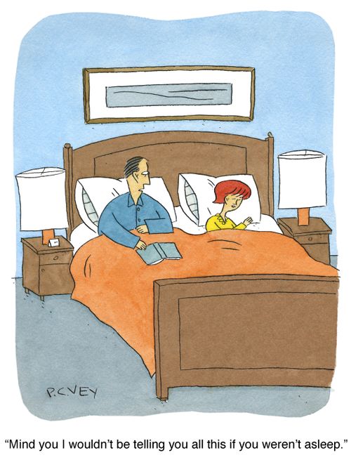"Mind you I wouldn't be telling you all this if you weren't asleep."