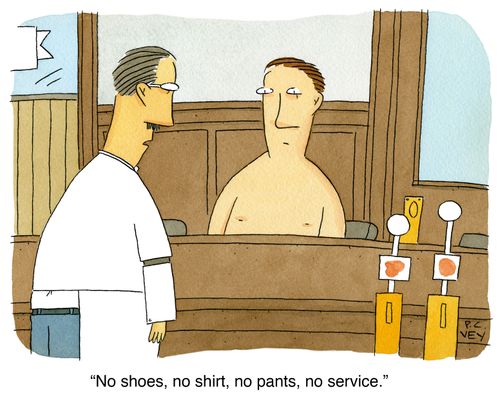 "No shoes, no shirt, no pants, no service."