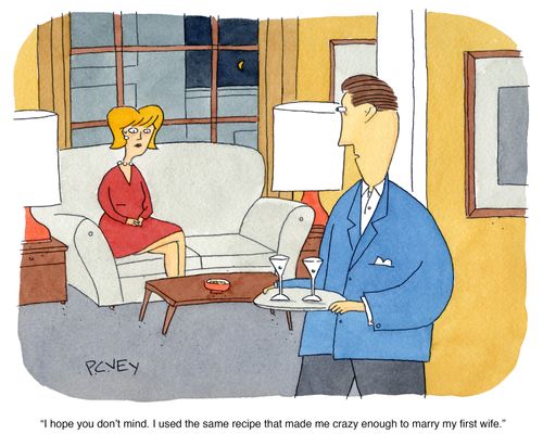 "I hope you don't mind. I used the same recipe that made me crazy enough to marry my first wife."