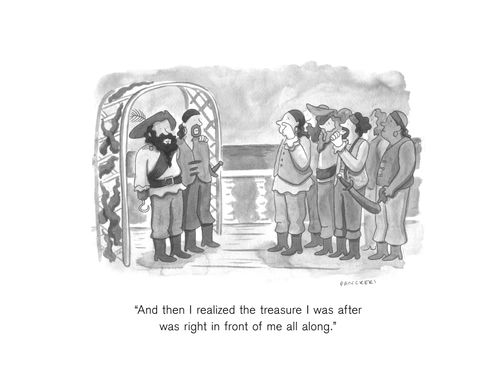 "And then I realized the treasure I was after was right in front of me all along."