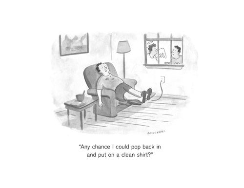 "Any chance I could pop back in and put on a clean shirt?"