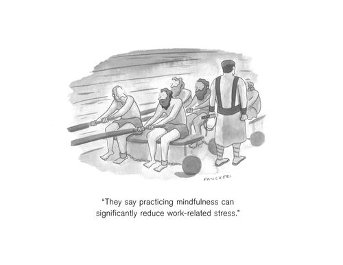 "They say practicing mindfulness can significantly reduce work-related stress." 