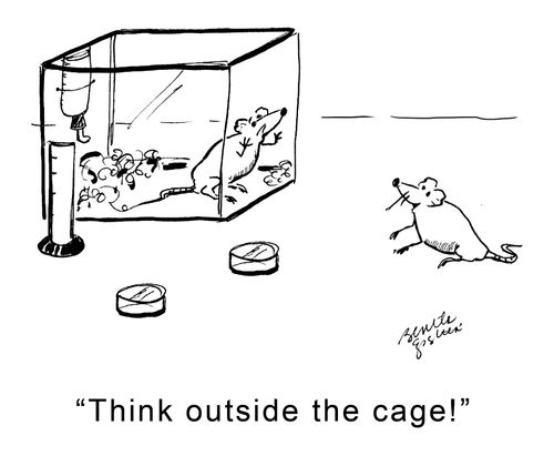 "Think outside the cage!"