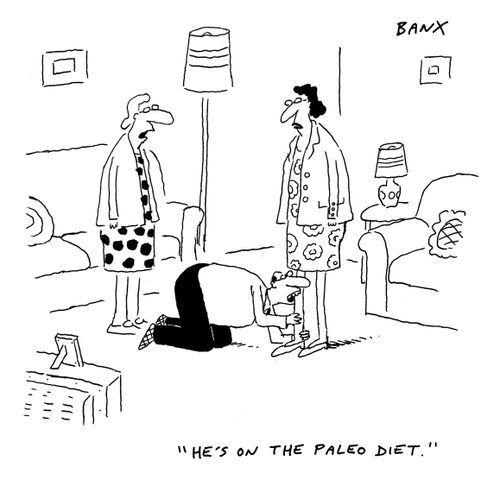 "He's on the paleo diet."