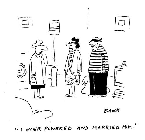 "I overpowered and married him."