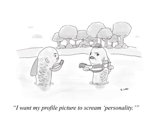 "I want my profile picture to scream 'personality'."