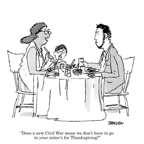 "Does a new Civil War mean we don't have to go to your sister's for Thanksgiving?"