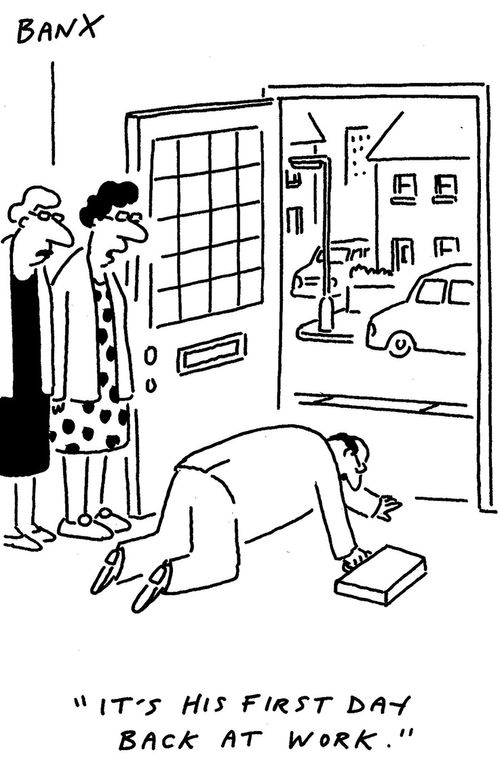 "It's his first day back at work."